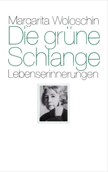 Margarita Woloschin: Die grüne Schlange. Lebenserinnerungen